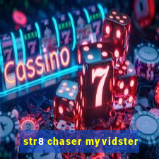 str8 chaser myvidster